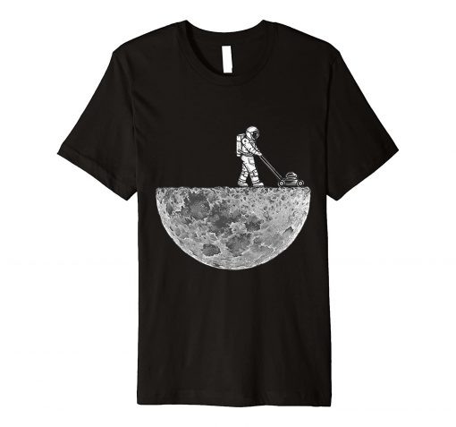 Astronaut Mowing On The Moon T-Shirt NA