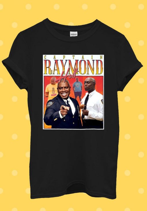 Captain Raymond Holt Homage Rap Hip Hop T Shirt NA