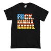 Fuck Kamala Harris T Shirt NA