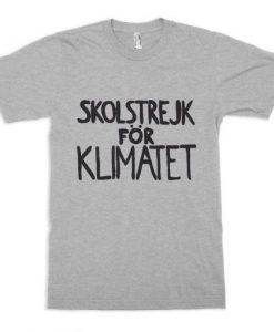 Greta Thunberg School Strike For Climate T-Shirt NA