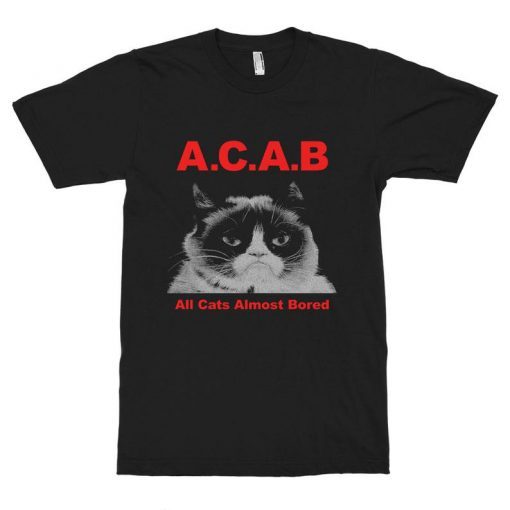 Grumpy Cat A.C.A.B Funny T-Shirt NA