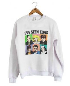 I’ve Seen Elvis Sweatshirt NA