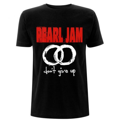 Pearl Jam donn't give up t shirt NA