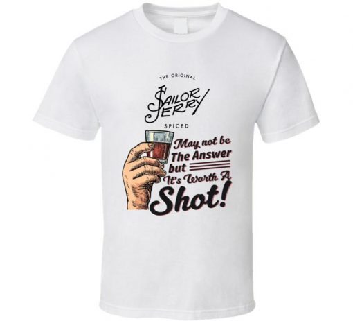 Sailor Jerry Spiced Rum Worth A Shot Funny Drinking Party T Shirt NA