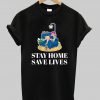 Stay Home Save Lives tshirt NA