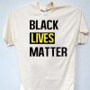 Black Lives Matter T Shirt NA