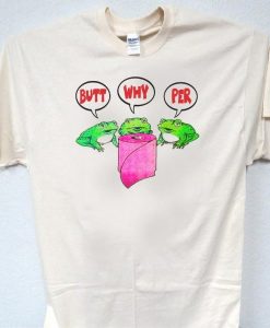 Butt Why Per Budweiser Beer Frogs T-Shirt NA