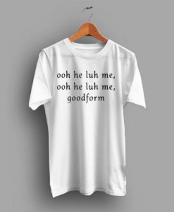 Ooh He Luh Me Goodform Nicki Minaj Queen T Shirt NA