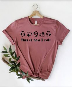 This is How I Roll Shirt NA