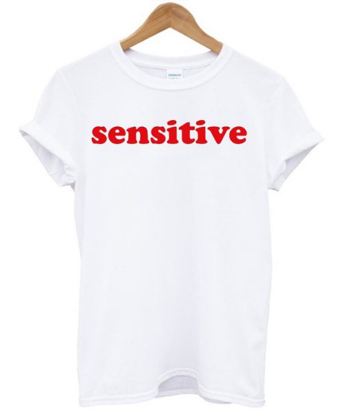 sensitive t shirt NA