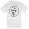 too sassy for you t-shirt NA