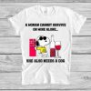 A Woman Cannot Survive On Wine Alone t shirt NA