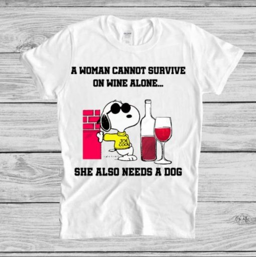 A Woman Cannot Survive On Wine Alone t shirt NA