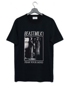 Beastmilk Fear Your Mind T-Shirt NA