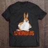 Chungus Big Chungus T-shirt NA