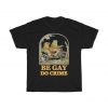 Frog and Toad - Be Gay Do Crime Classic T-Shirt NA