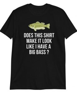 Funny Bass Fishing t shirt NA