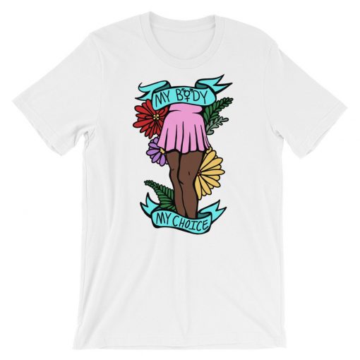 My Body My Choice tshirt NA