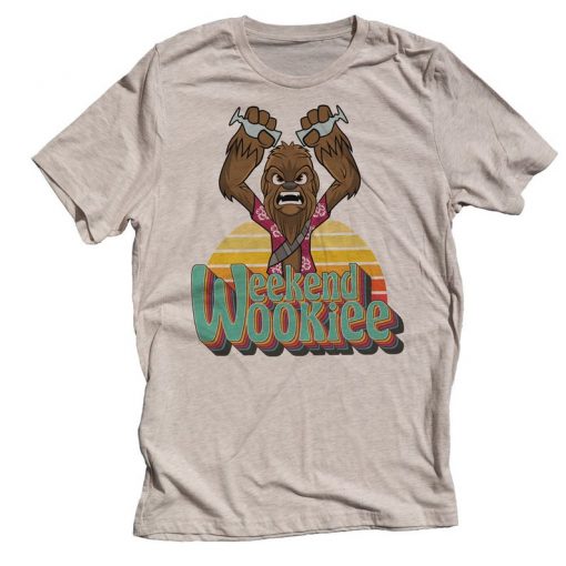 Weekend Wookie SHirT NA