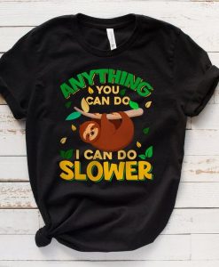 anything you can do i can do slower t shirt NA