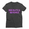 Bed Bath & Beyonce T-Shirt NA