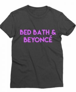 Bed Bath & Beyonce T-Shirt NA