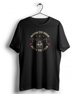 Born To Ride t shirt NA