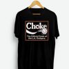 Choke T SHIRT NA