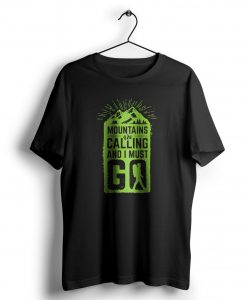 Mountains are Calling t shirt NA