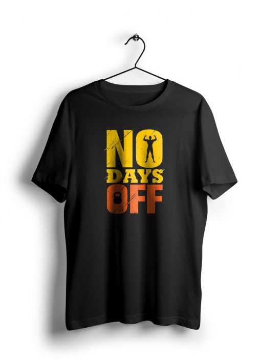 No Days OFF t shirt NA