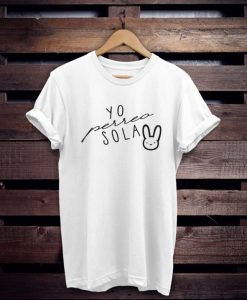 Yo Perreo Sola T-Shirt NA