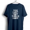 You Can’t Fight Alone t shirt NA