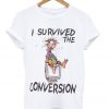 i survived the conversion t-shirt NA
