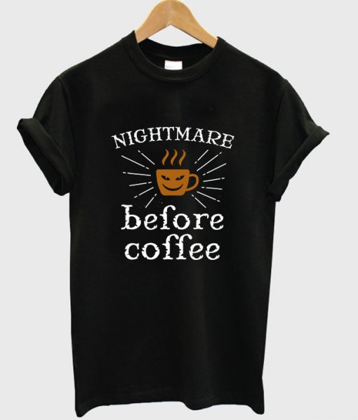 nightmare before coffee t-shirt NA
