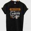 this stylist runs on creativity and coffee t-shirt NA