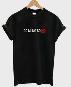 Coming Soon T-shirt NA