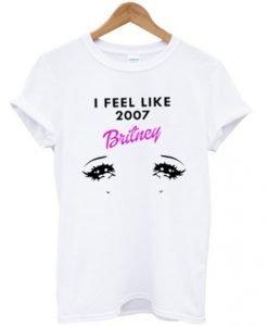 i feel like 2007 britney t-shirt NA