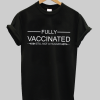 Fully Vaccinated Still Not A Hugger Shirt NA