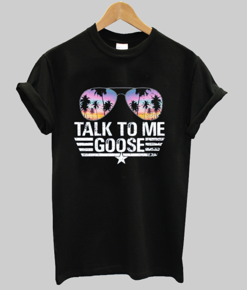 Talk To Me Goose Shirt NA