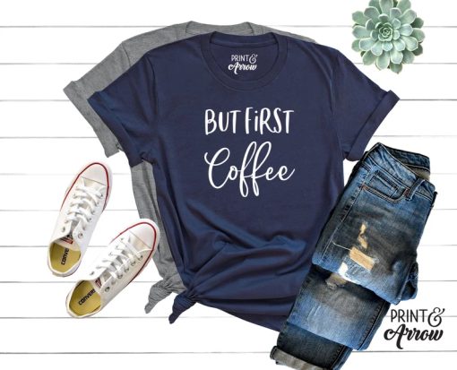 But First Coffee Shirt NA