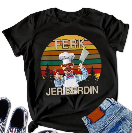 Funny Ferk Jer Berdin Kitchen Chef Shirt NA