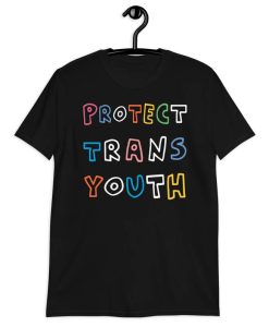 Protect Trans Youth tshirt NA