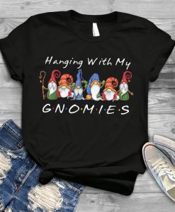 Hanging With My Gnomies Funny Gnome Friend Christmas T-Shirt NA