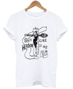 She's like Heroin To Me The Gun Club tshirt NA