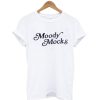 moody mocks tshirt NA