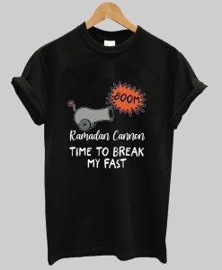 ramadan cannon time to break my fast tshirt NA