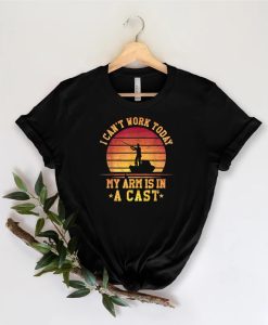 I Can't Work Today My Arm İs İn A Cast Shirt NA