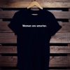 women are smarter shirt NA