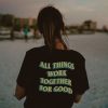 All Things Work Together For Good t shirt back