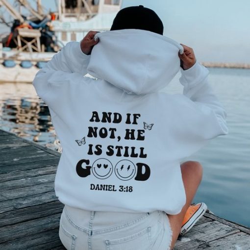 And If Not He Is Still Good hoodie back, Christian Hoodie, Oversized Hoodie